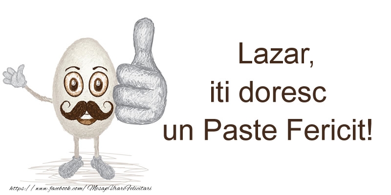 Felicitari de Paste - Lazar, iti doresc un Paste Fericit!