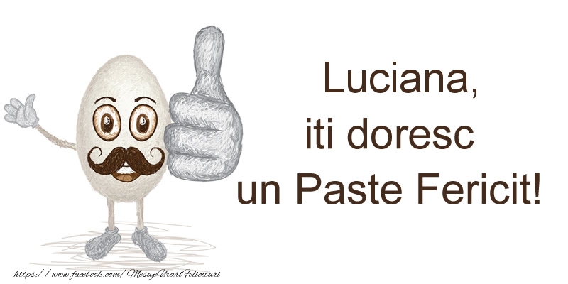 Felicitari de Paste - Luciana, iti doresc un Paste Fericit!