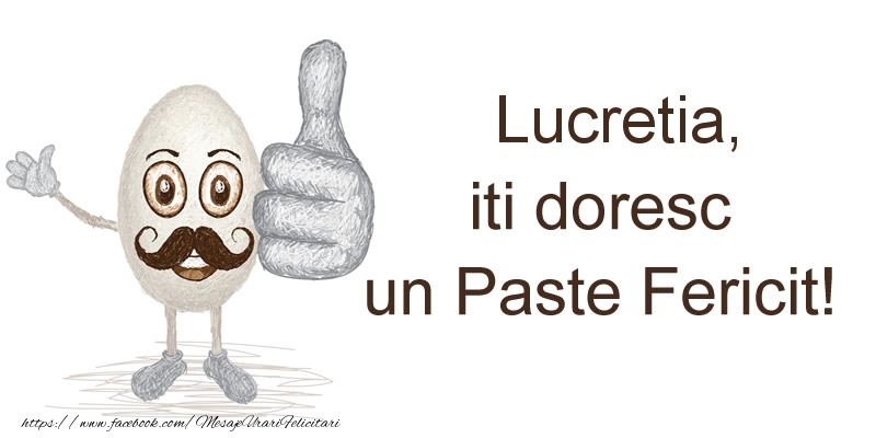 Felicitari de Paste - Lucretia, iti doresc un Paste Fericit!