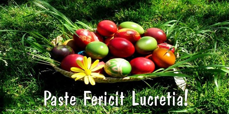 Felicitari de Paste - Paste Fericit Lucretia!