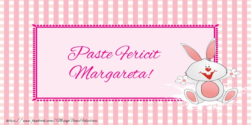 Felicitari de Paste - Iepuras | Paste Fericit Margareta!