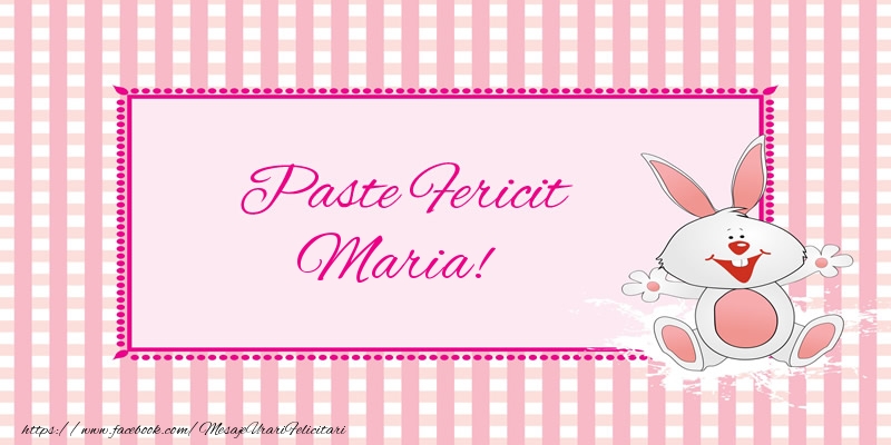 Felicitari de Paste - Iepuras | Paste Fericit Maria!
