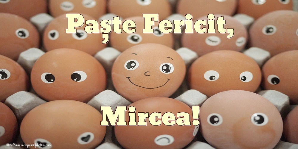 Felicitari de Paste - Paște Fericit, Mircea!