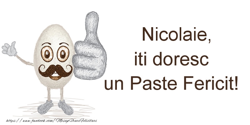 Felicitari de Paste - Nicolaie, iti doresc un Paste Fericit!