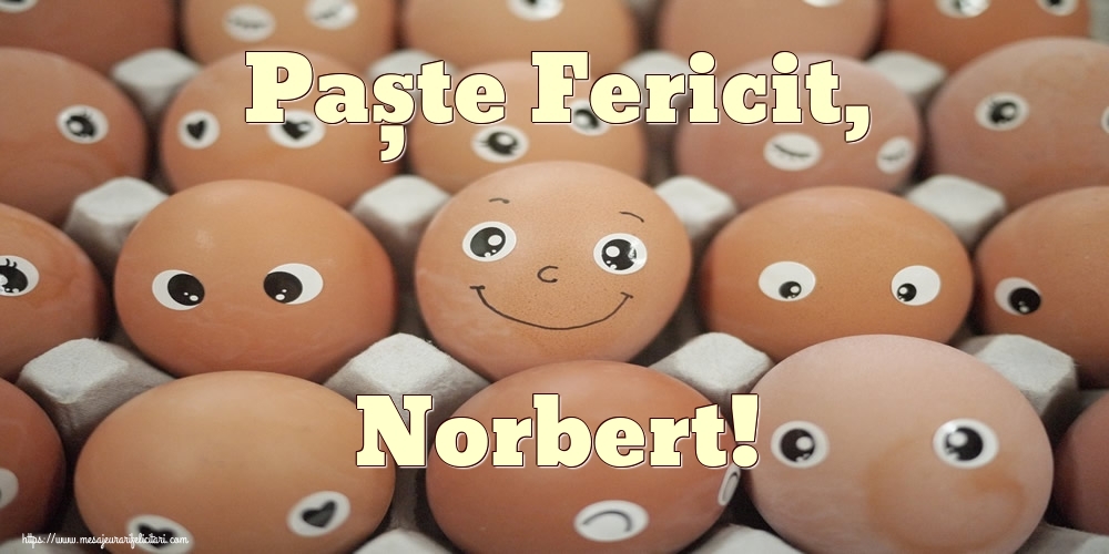 Felicitari de Paste - Oua & Haioase | Paște Fericit, Norbert!
