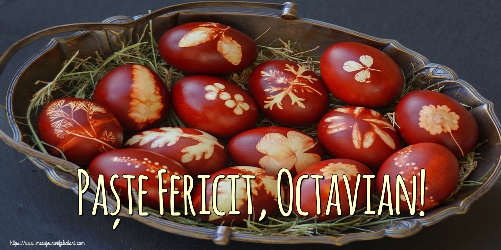 Felicitari de Paste - Oua | Paște Fericit, Octavian!
