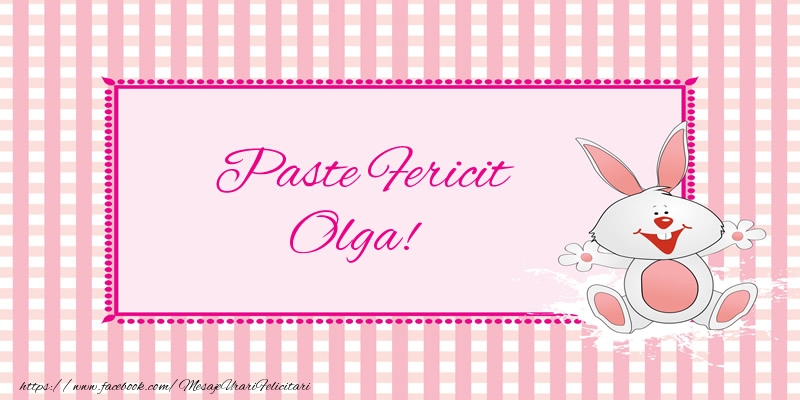 Felicitari de Paste - Iepuras | Paste Fericit Olga!