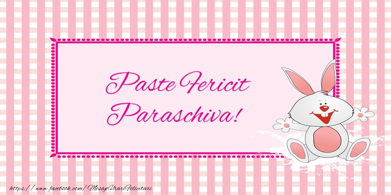 Felicitari de Paste - Iepuras | Paste Fericit Paraschiva!