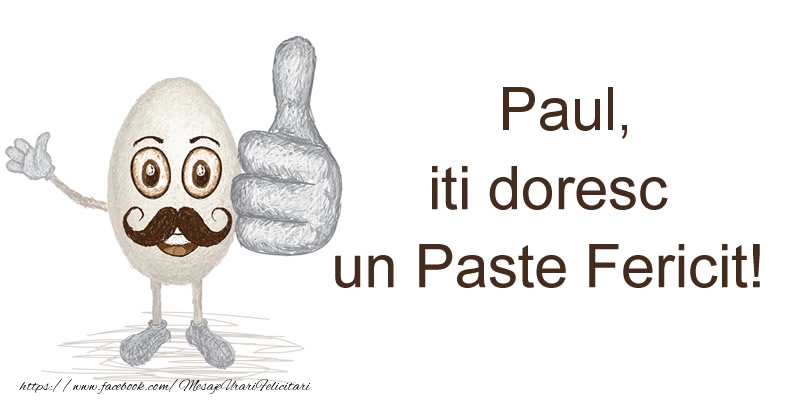 Felicitari de Paste - Paul, iti doresc un Paste Fericit!