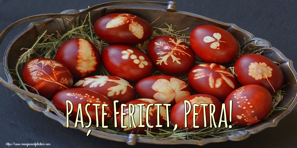 Felicitari de Paste - Oua | Paște Fericit, Petra!