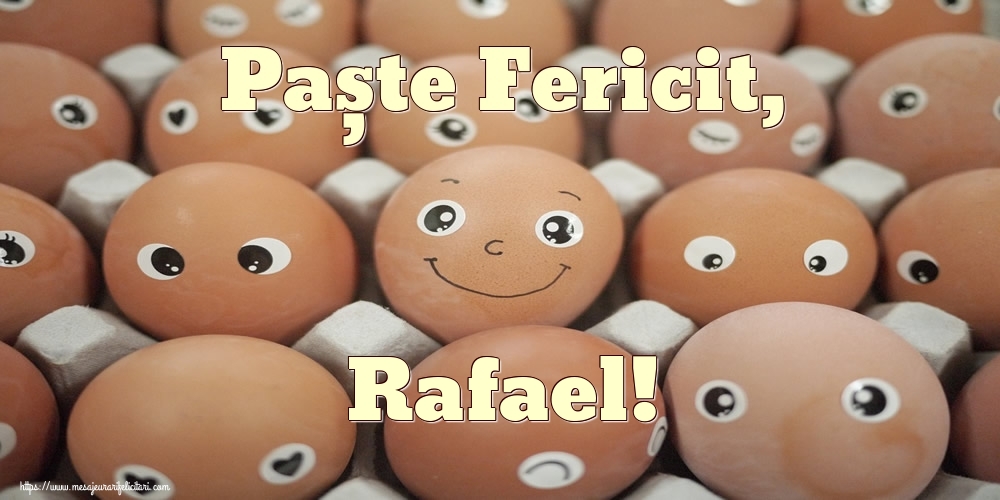 Felicitari de Paste - Oua & Haioase | Paște Fericit, Rafael!