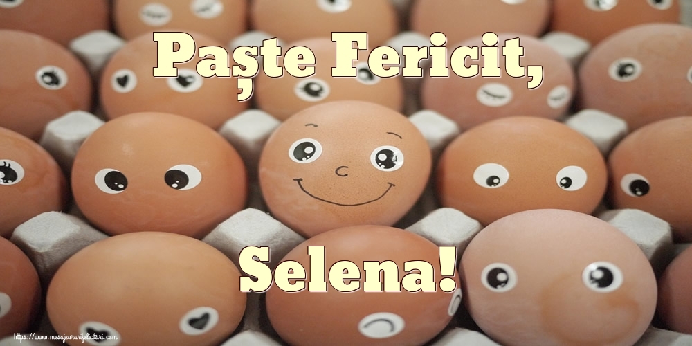Felicitari de Paste - Oua & Haioase | Paște Fericit, Selena!