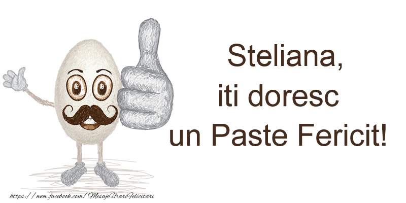 Felicitari de Paste - Steliana, iti doresc un Paste Fericit!