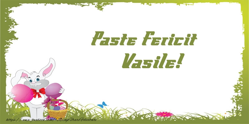 Felicitari de Paste - Paste Fericit Vasile!