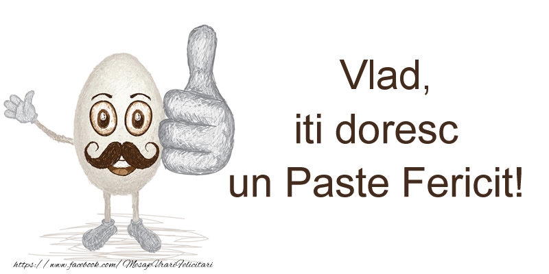 Felicitari de Paste - Haioase | Vlad, iti doresc un Paste Fericit!