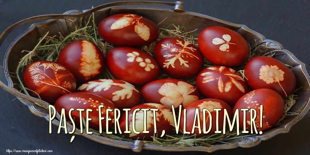 Felicitari de Paste - Oua | Paște Fericit, Vladimir!