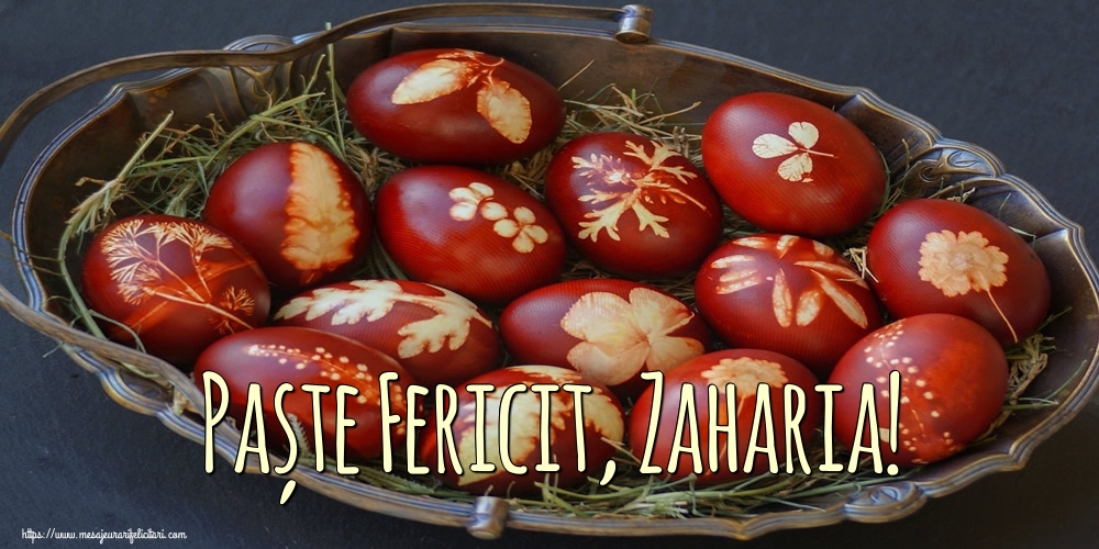 Felicitari de Paste - Paște Fericit, Zaharia!