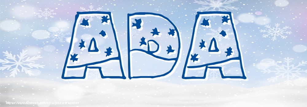 Felicitari cu numele tau - Imagine cu numele Ada - Iarna
