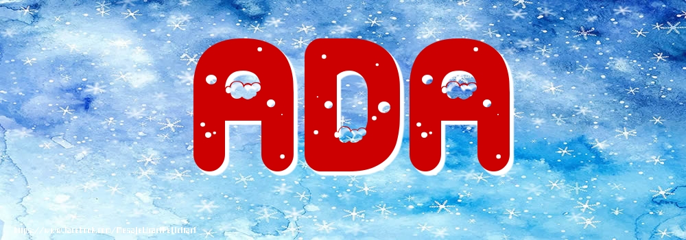 Felicitari cu numele tau - Poza cu numele Ada - Iarna