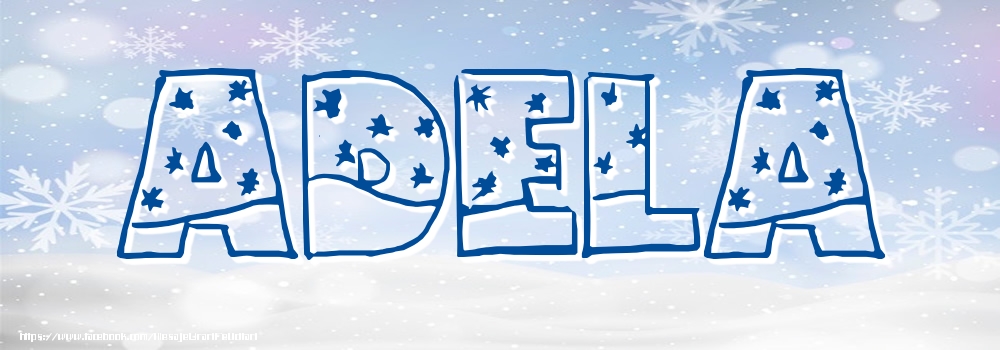 Felicitari cu numele tau - Imagine cu numele Adela - Iarna