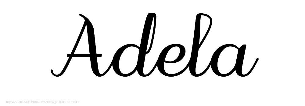 Felicitari cu numele tau - Imagine cu numele Adela - Scris de mână