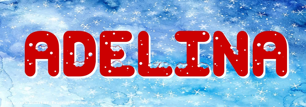 Felicitari cu numele tau - Poza cu numele Adelina - Iarna