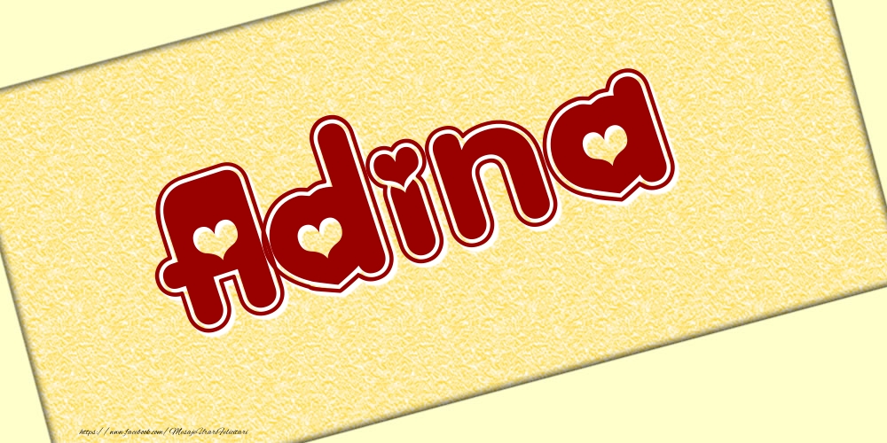 Felicitari cu numele tau - Poza cu numele Adina - Scris cu inimioare
