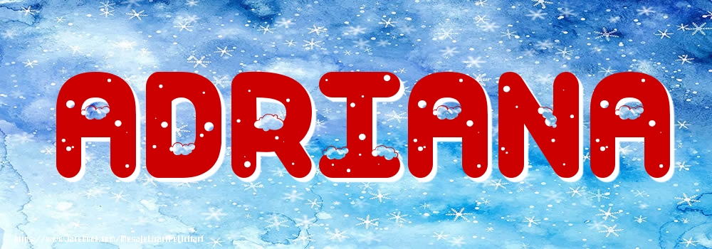 Felicitari cu numele tau - Poza cu numele Adriana - Iarna