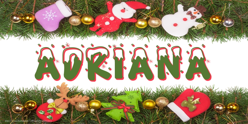 Felicitari cu numele tau - Poza cu numele Adriana de Craciun
