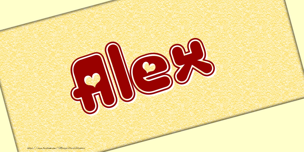 Felicitari cu numele tau - Poza cu numele Alex - Scris cu inimioare