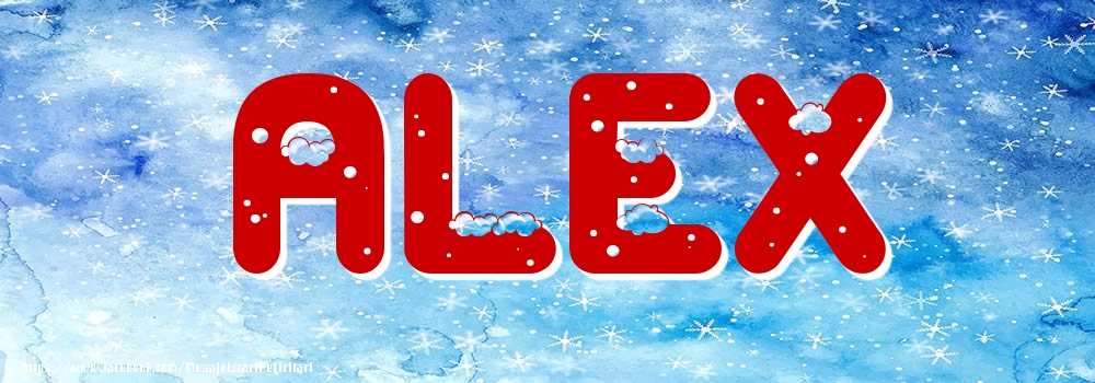Felicitari cu numele tau - Poza cu numele Alex - Iarna
