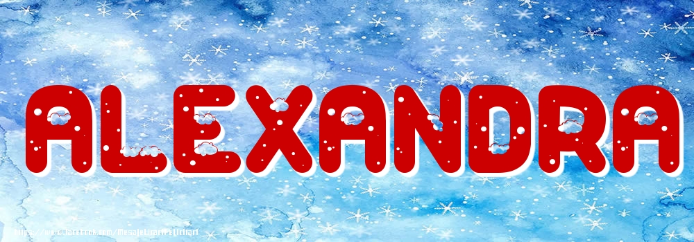 Felicitari cu numele tau - Poza cu numele Alexandra - Iarna