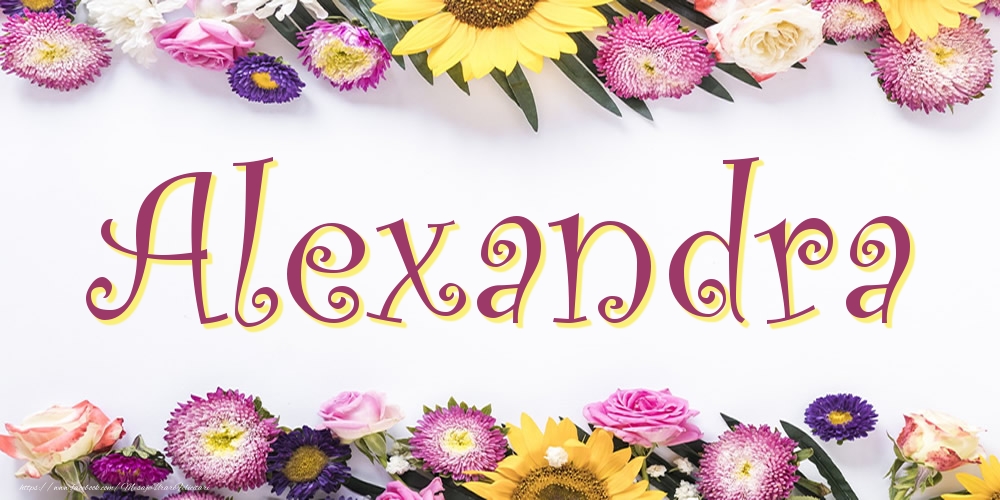 Felicitari cu numele tau - Poza cu numele Alexandra - Flori