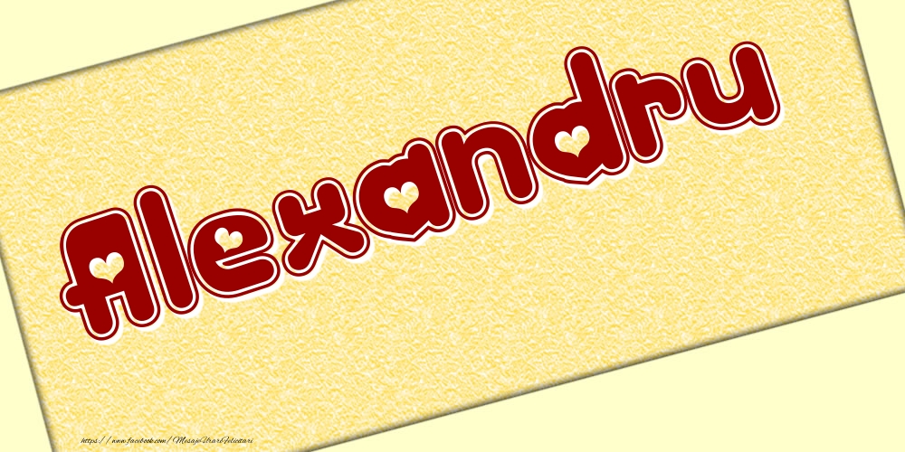 Felicitari cu numele tau - Poza cu numele Alexandru - Scris cu inimioare