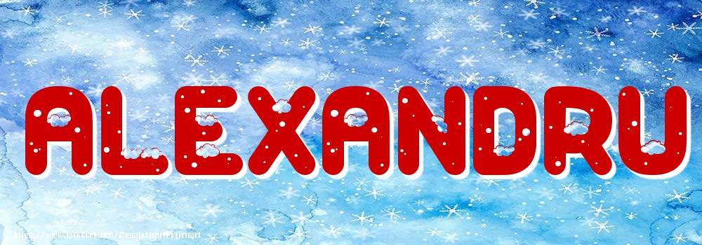Felicitari cu numele tau - Poza cu numele Alexandru - Iarna