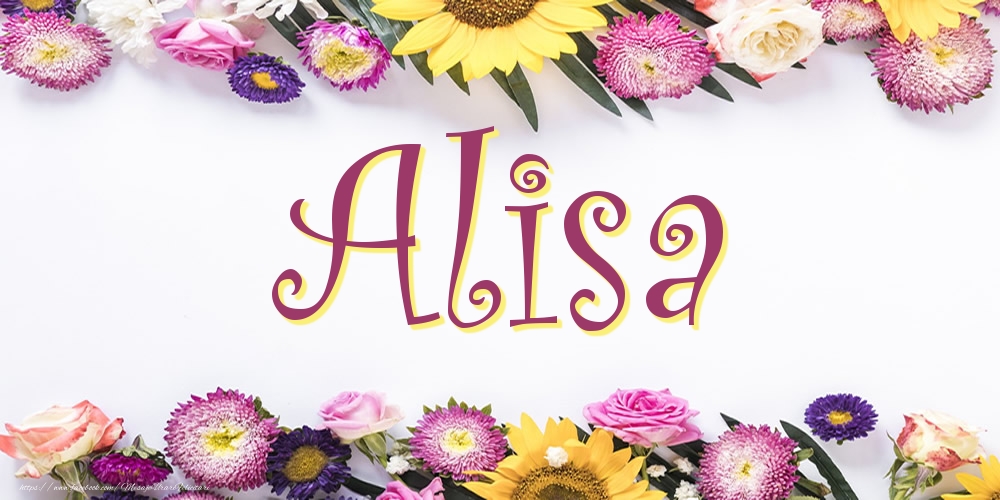 Felicitari cu numele tau -  Poza cu numele Alisa - Flori