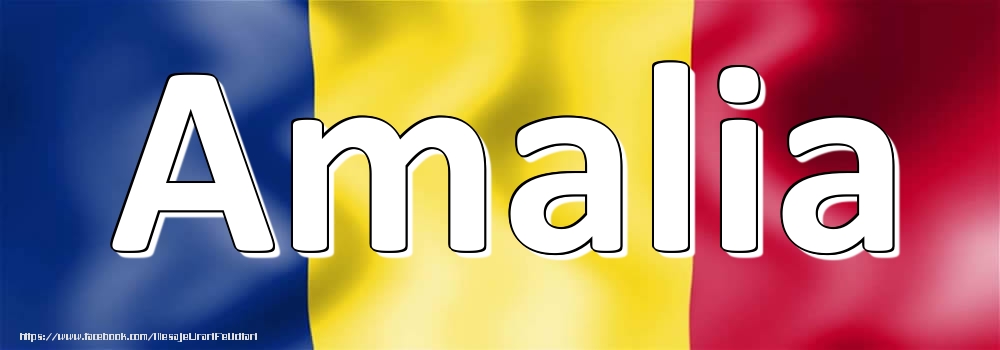 Felicitari cu numele tau - Numele Amalia pe steagul României