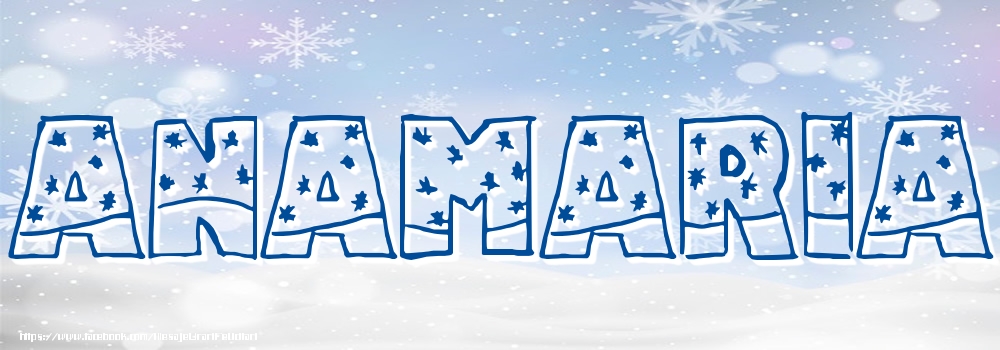 Felicitari cu numele tau - Imagine cu numele Anamaria - Iarna
