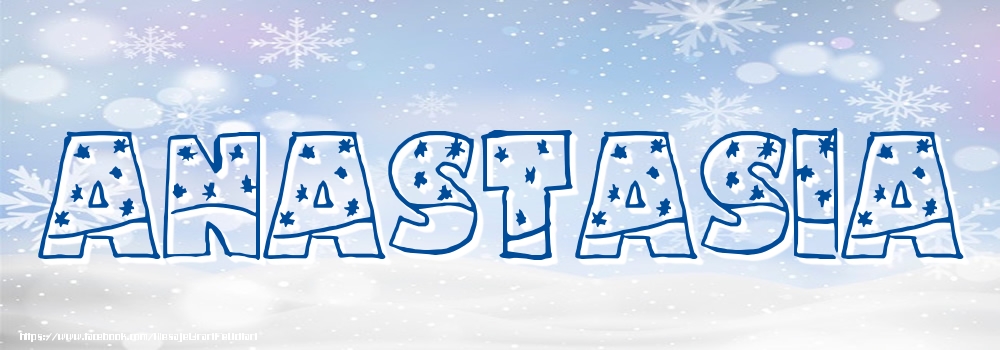 Felicitari cu numele tau - Imagine cu numele Anastasia - Iarna