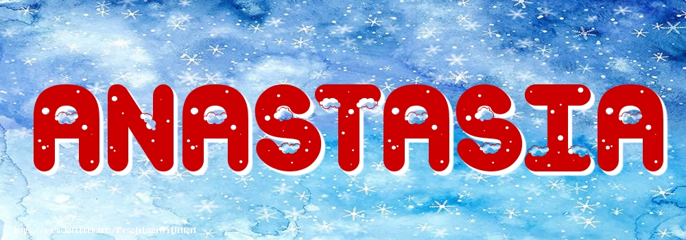 Felicitari cu numele tau - Poza cu numele Anastasia - Iarna