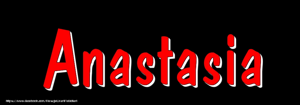 Felicitari cu numele tau - Imagine cu numele Anastasia - Rosu pe fundal Negru