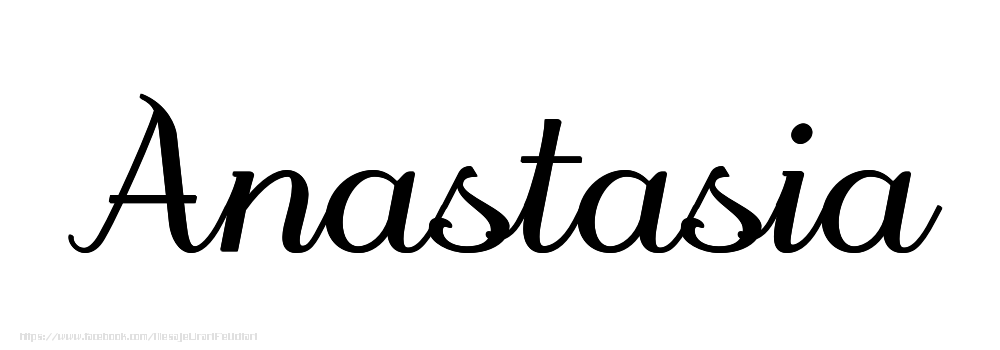 Felicitari cu numele tau - Imagine cu numele Anastasia - Scris de mână