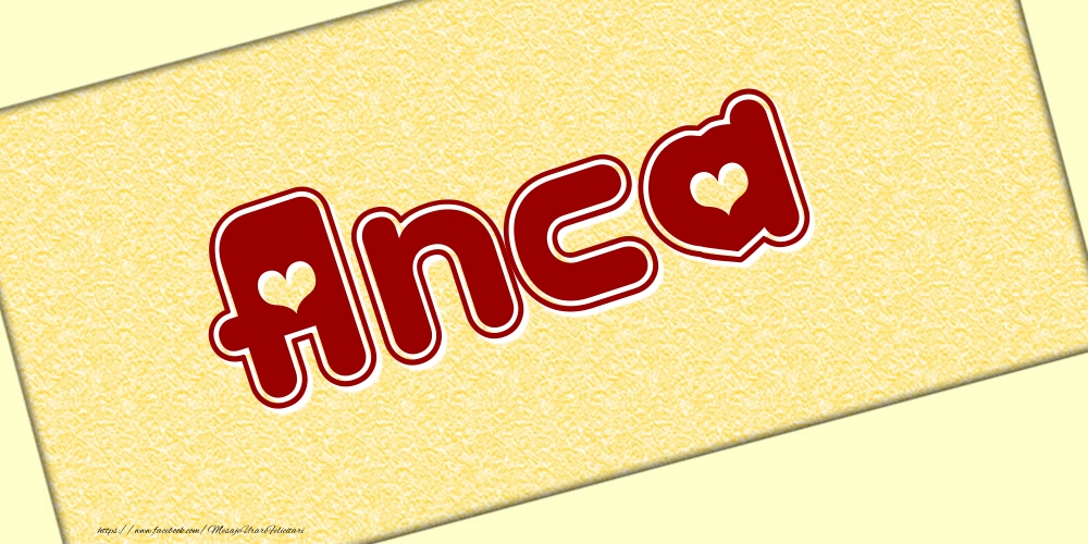 Felicitari cu numele tau - Poza cu numele Anca - Scris cu inimioare