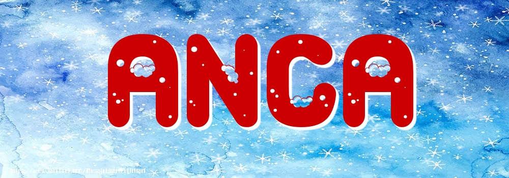 Felicitari cu numele tau - Poza cu numele Anca - Iarna