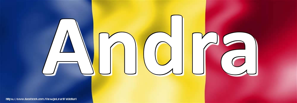 Felicitari cu numele tau - Numele Andra pe steagul României