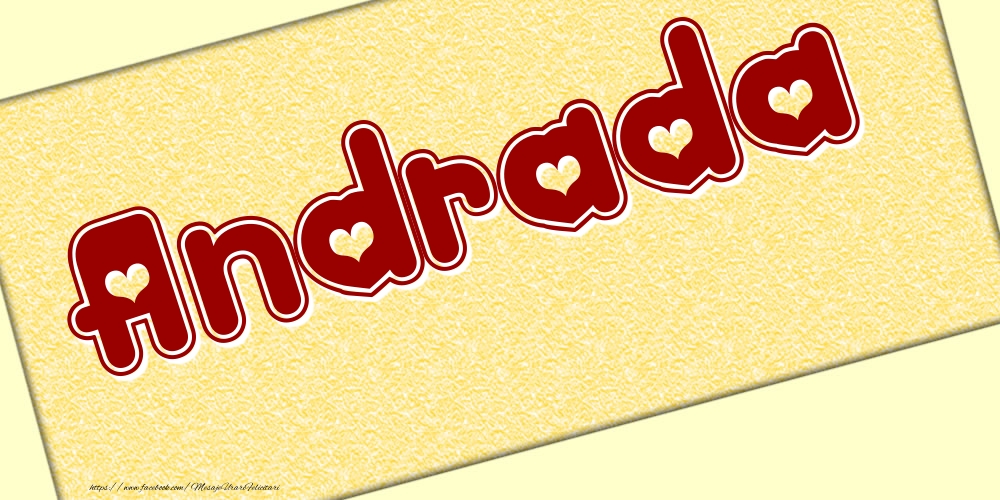 Felicitari cu numele tau - Poza cu numele Andrada - Scris cu inimioare