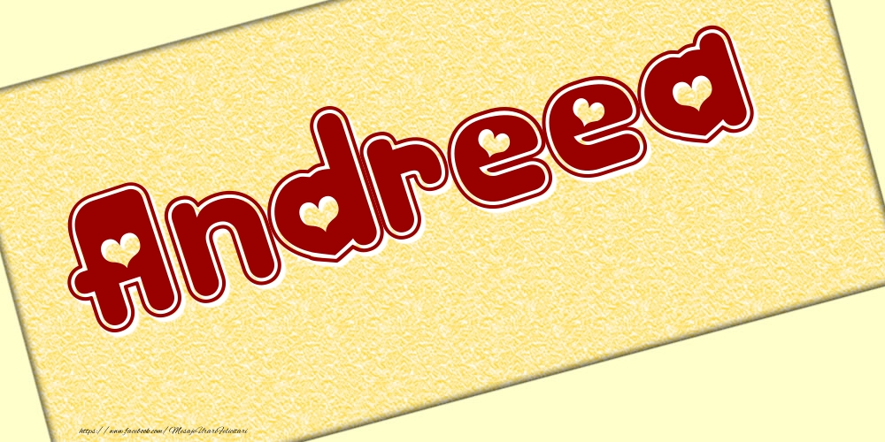 Felicitari cu numele tau - Poza cu numele Andreea - Scris cu inimioare