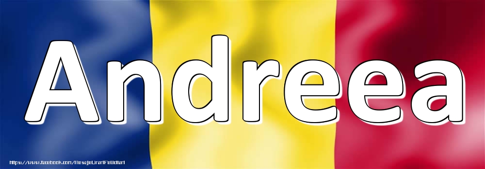 Felicitari cu numele tau - Trandafiri | Numele Andreea pe steagul României