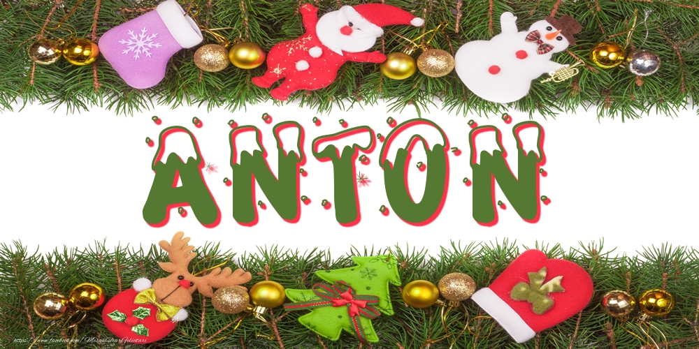 Felicitari cu numele tau - Poza cu numele Anton de Craciun