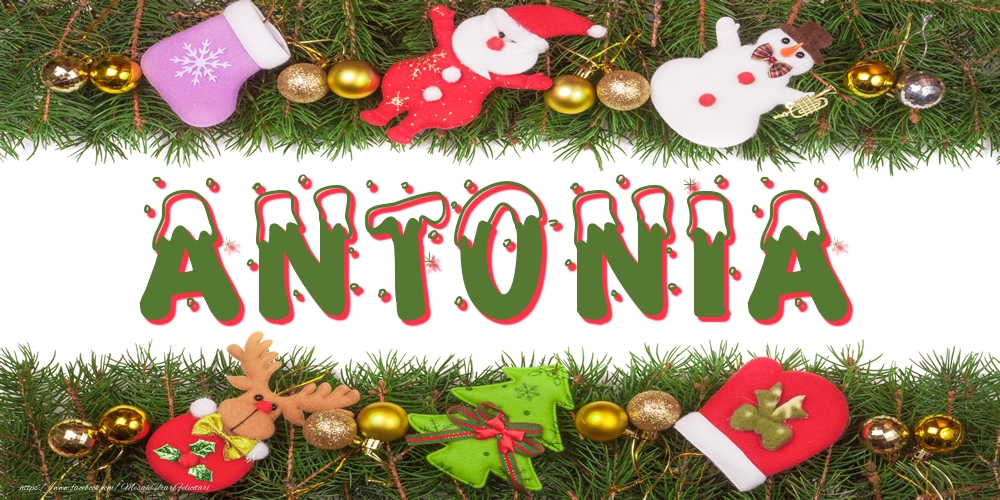 Felicitari cu numele tau - Poza cu numele Antonia de Craciun